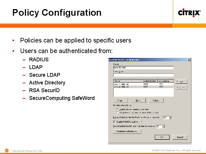 Policy Configuration • Policies can be applied to specific users • Users can be