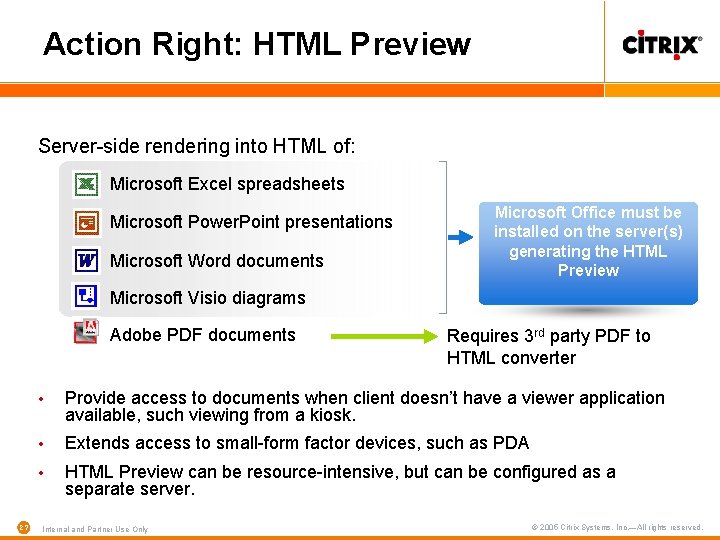 Action Right: HTML Preview Server-side rendering into HTML of: Microsoft Excel spreadsheets Microsoft Power.