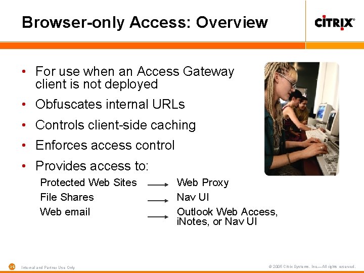 Browser-only Access: Overview • For use when an Access Gateway client is not deployed