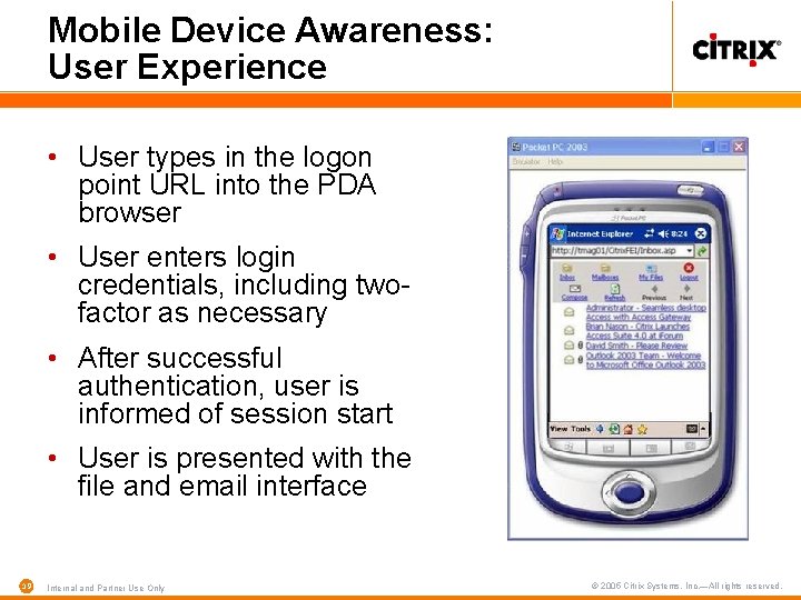 Mobile Device Awareness: User Experience • User types in the logon point URL into