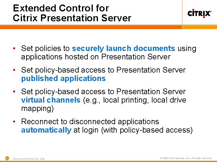 Extended Control for Citrix Presentation Server • Set policies to securely launch documents using