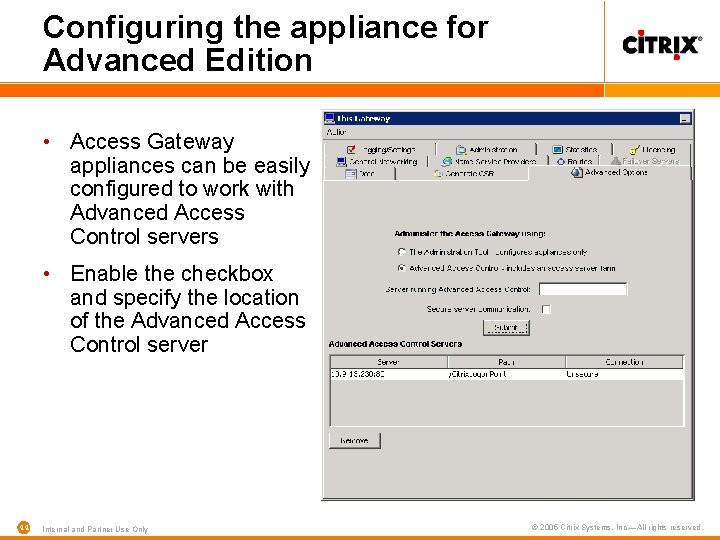 Configuring the appliance for Advanced Edition • Access Gateway appliances can be easily configured