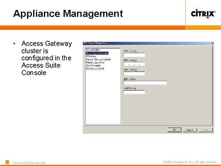 Appliance Management • Access Gateway cluster is configured in the Access Suite Console 45