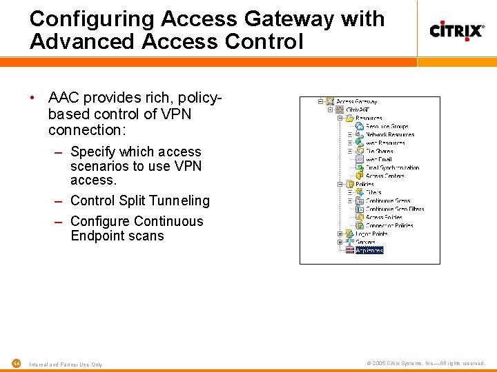 Configuring Access Gateway with Advanced Access Control • AAC provides rich, policybased control of