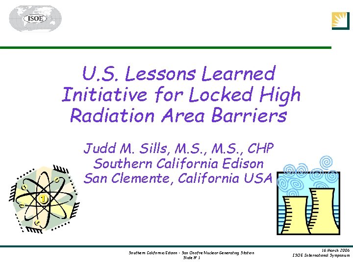 U. S. Lessons Learned Initiative for Locked High Radiation Area Barriers Judd M. Sills,