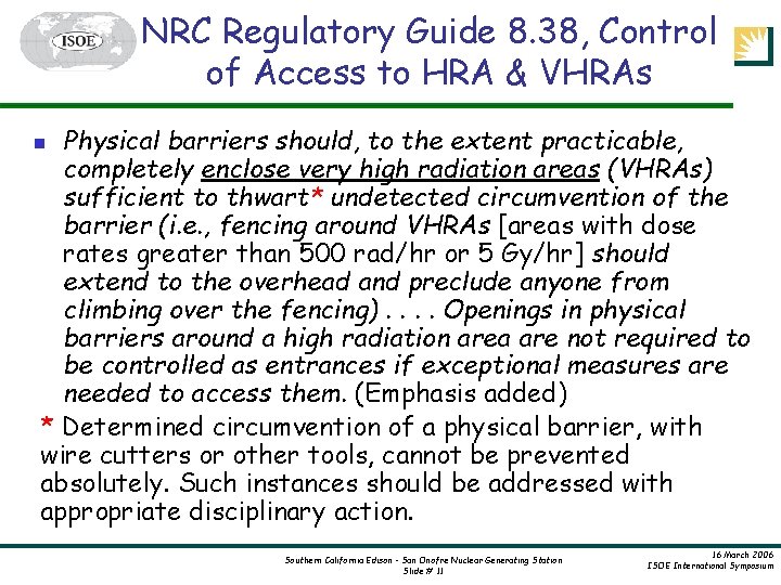 NRC Regulatory Guide 8. 38, Control of Access to HRA & VHRAs Physical barriers