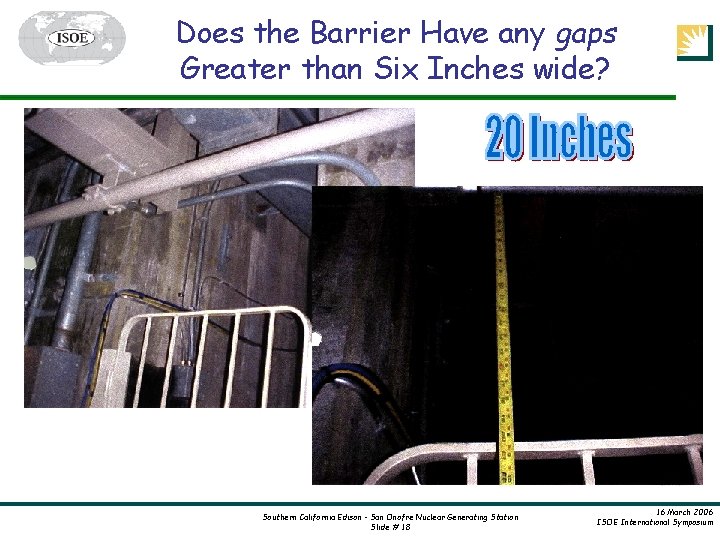 Does the Barrier Have any gaps Greater than Six Inches wide? Southern California Edison