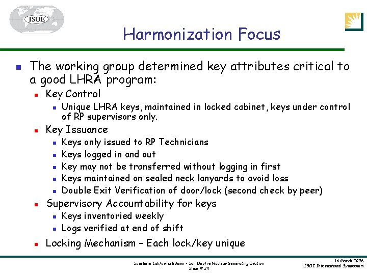 Harmonization Focus n The working group determined key attributes critical to a good LHRA