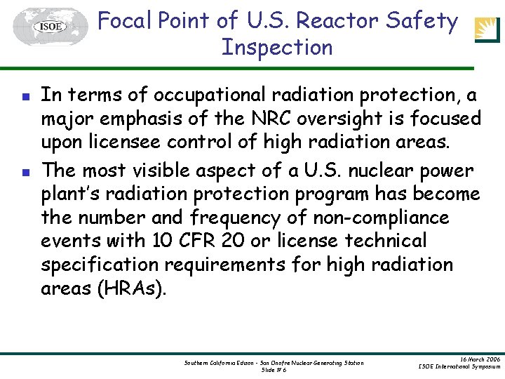 Focal Point of U. S. Reactor Safety Inspection n n In terms of occupational