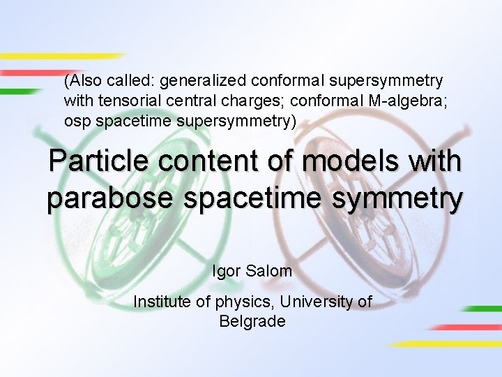 (Also called: generalized conformal supersymmetry with tensorial central charges; conformal M-algebra; osp spacetime supersymmetry)