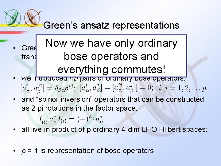 Green’s ansatz representations • Now we have only ordinary Green’s ansatz of order p