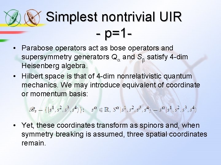 Simplest nontrivial UIR - p=1 • Parabose operators act as bose operators and supersymmetry Simplest nontrivial UIR - p=1 • Parabose operators act as bose operators and supersymmetry