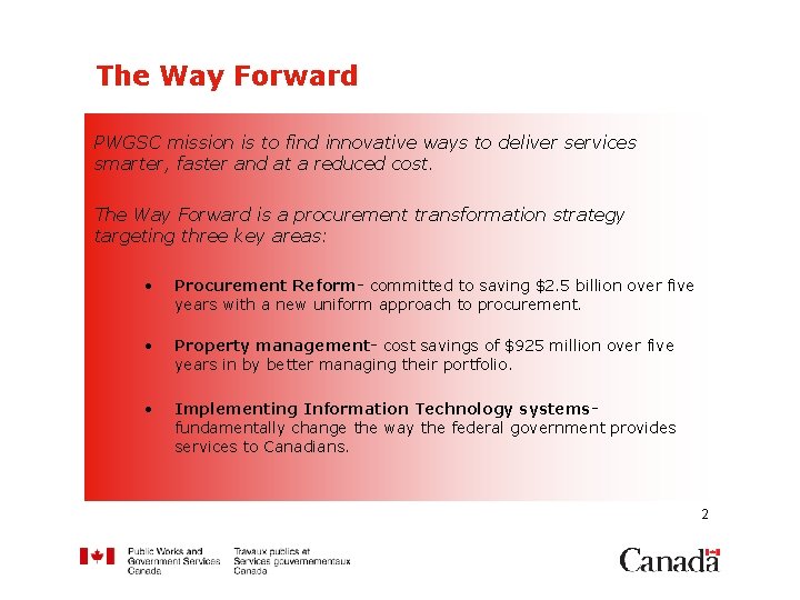 The Way Forward PWGSC mission is to find innovative ways to deliver services smarter,
