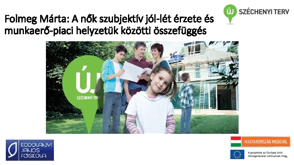 Folmeg Márta: A nők szubjektív jól-lét érzete és munkaerő-piaci helyzetük közötti összefüggés 