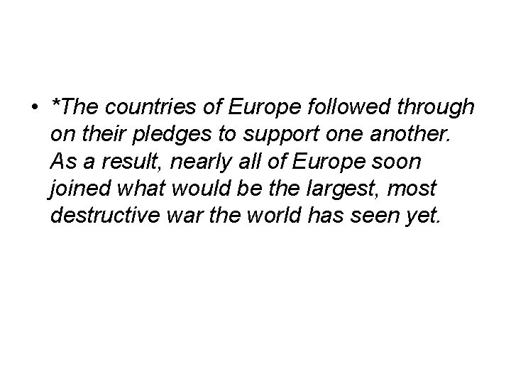  • *The countries of Europe followed through on their pledges to support one
