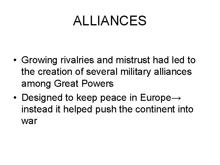ALLIANCES • Growing rivalries and mistrust had led to the creation of several military