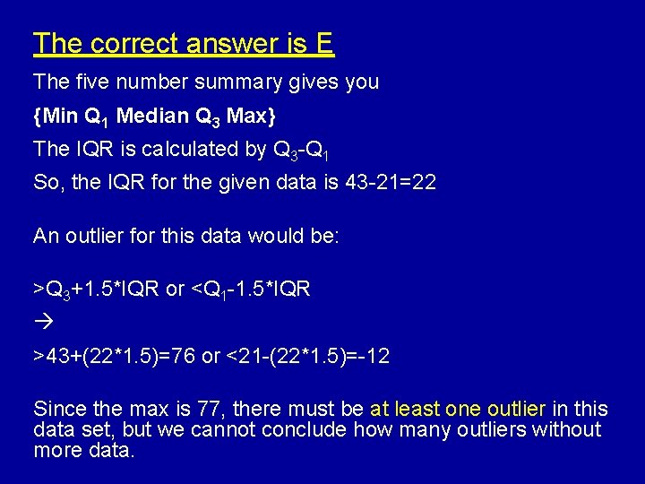 The correct answer is E The five number summary gives you {Min Q 1 The correct answer is E The five number summary gives you {Min Q 1