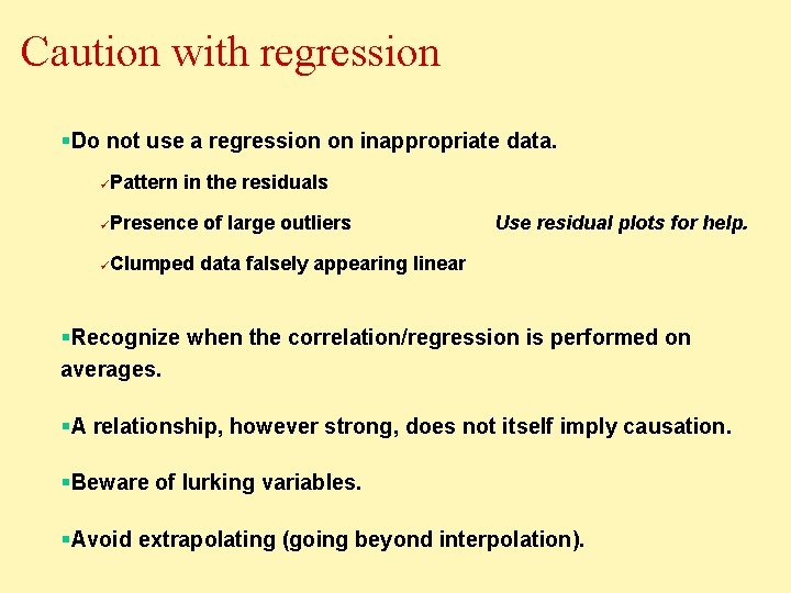 Caution with regression §Do not use a regression on inappropriate data. üPattern in the Caution with regression §Do not use a regression on inappropriate data. üPattern in the