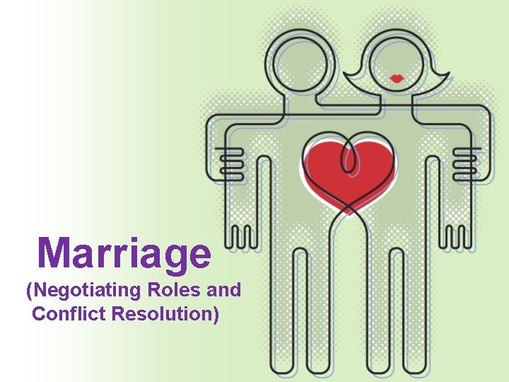 Marriage (Negotiating Roles and Conflict Resolution) 