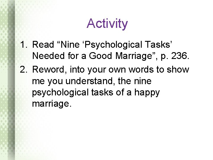 Activity 1. Read “Nine ‘Psychological Tasks’ Needed for a Good Marriage”, p. 236. 2.