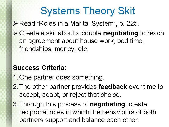 Systems Theory Skit Ø Read “Roles in a Marital System”, p. 225. Ø Create