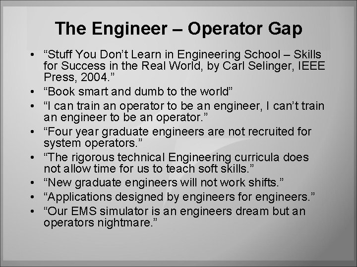The Engineer – Operator Gap • “Stuff You Don’t Learn in Engineering School – The Engineer – Operator Gap • “Stuff You Don’t Learn in Engineering School –
