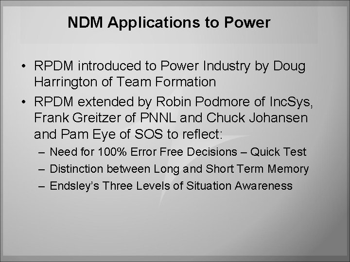 NDM Applications to Power • RPDM introduced to Power Industry by Doug Harrington of NDM Applications to Power • RPDM introduced to Power Industry by Doug Harrington of