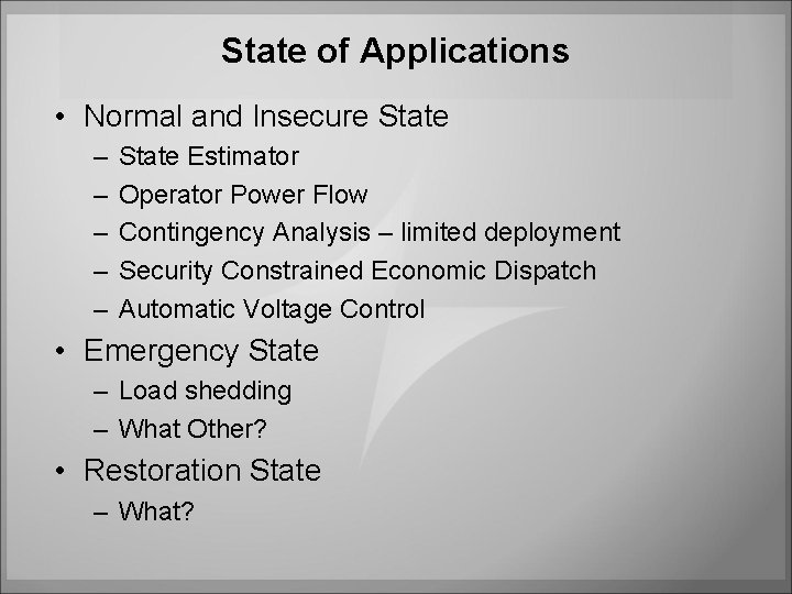 State of Applications • Normal and Insecure State – – – State Estimator Operator State of Applications • Normal and Insecure State – – – State Estimator Operator