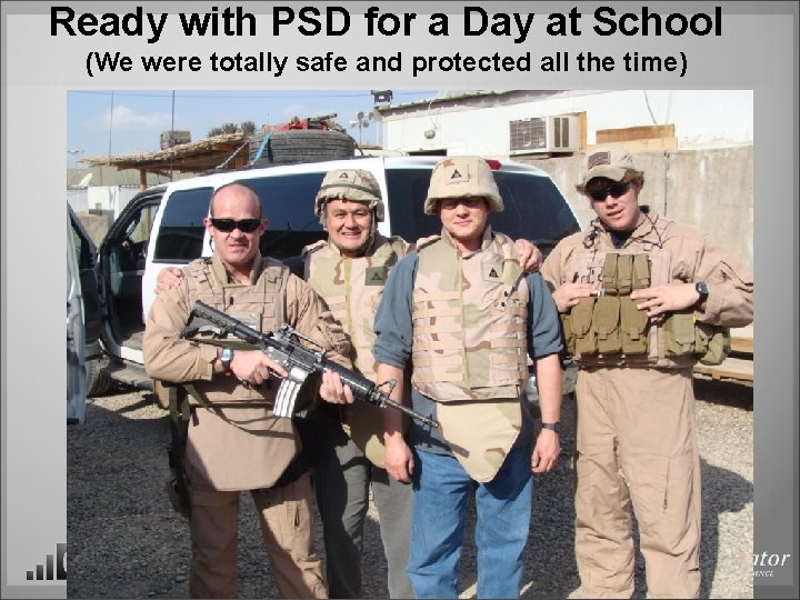 Ready with PSD for a Day at School (We were totally safe and protected Ready with PSD for a Day at School (We were totally safe and protected