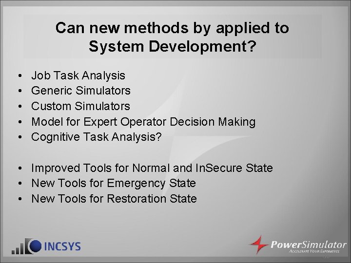 Can new methods by applied to System Development? • • • Job Task Analysis Can new methods by applied to System Development? • • • Job Task Analysis