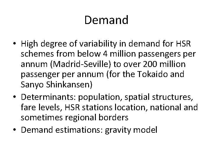 Demand • High degree of variability in demand for HSR schemes from below 4