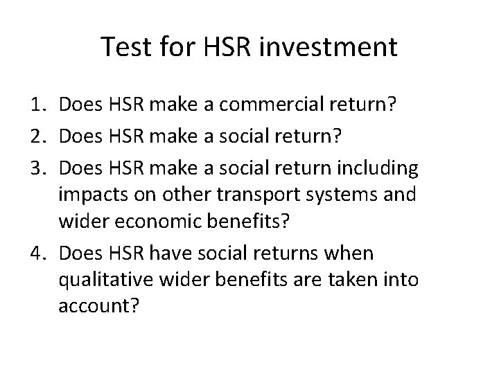 Test for HSR investment 1. Does HSR make a commercial return? 2. Does HSR