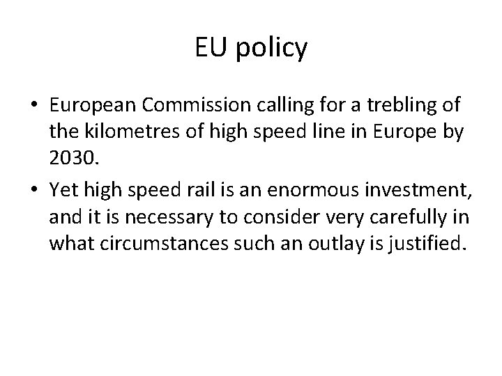 EU policy • European Commission calling for a trebling of the kilometres of high