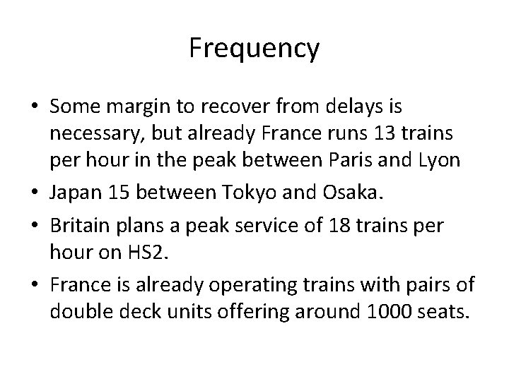 Frequency • Some margin to recover from delays is necessary, but already France runs