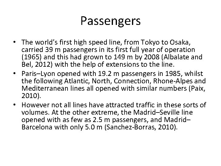 Passengers • The world’s first high speed line, from Tokyo to Osaka, carried 39