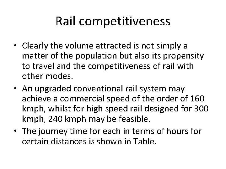 Rail competitiveness • Clearly the volume attracted is not simply a matter of the