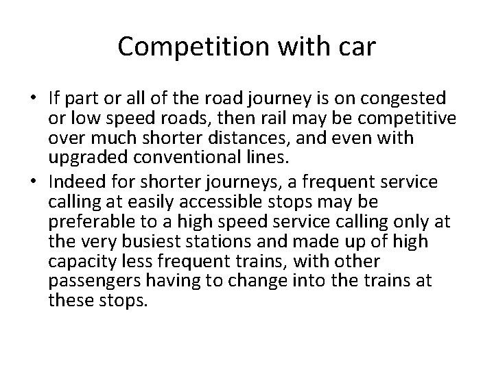 Competition with car • If part or all of the road journey is on