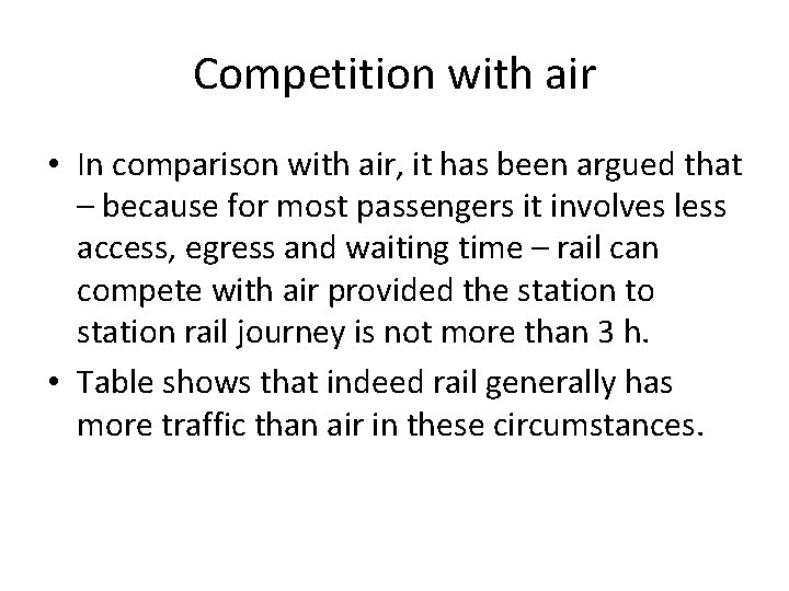 Competition with air • In comparison with air, it has been argued that –