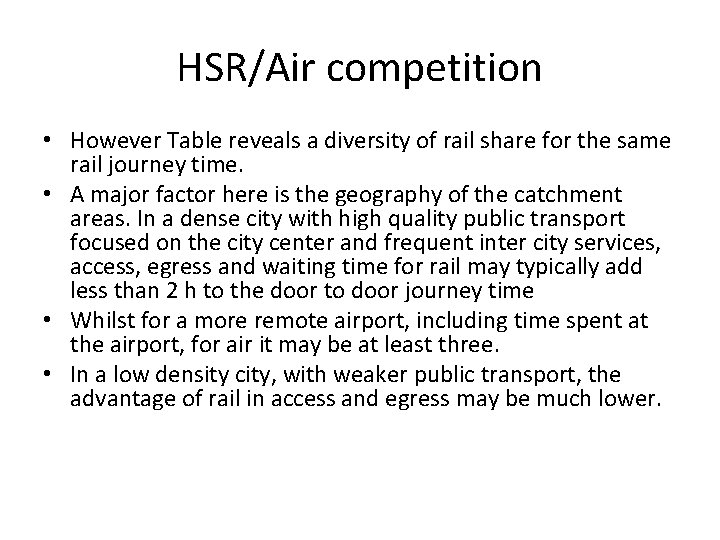 HSR/Air competition • However Table reveals a diversity of rail share for the same