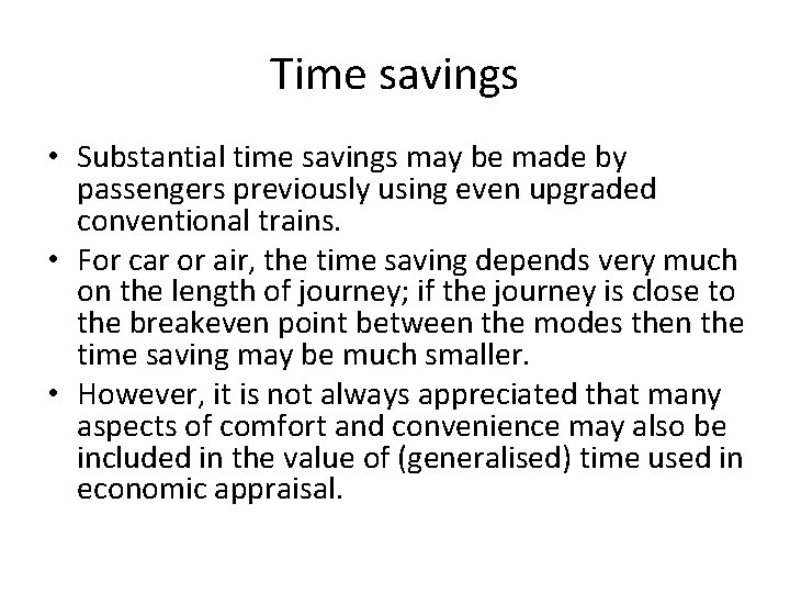 Time savings • Substantial time savings may be made by passengers previously using even
