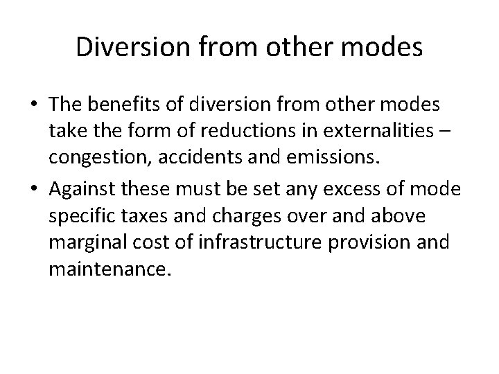 Diversion from other modes • The benefits of diversion from other modes take the