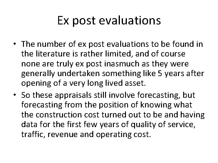 Ex post evaluations • The number of ex post evaluations to be found in