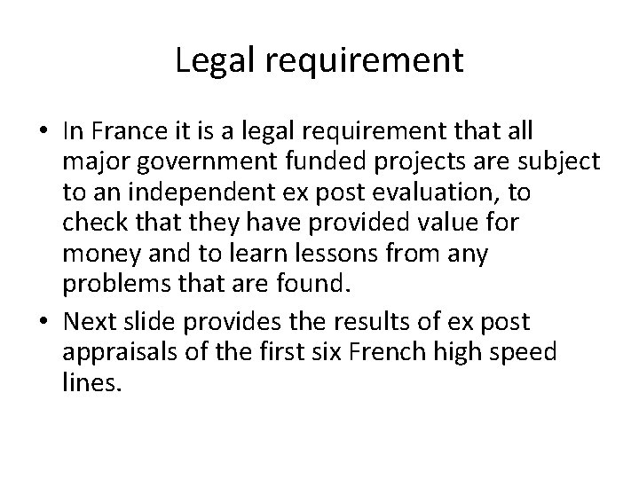 Legal requirement • In France it is a legal requirement that all major government