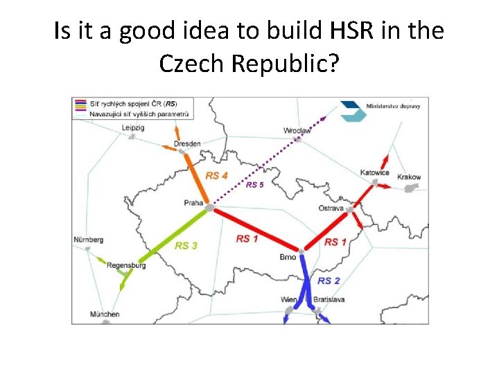 Is it a good idea to build HSR in the Czech Republic? 