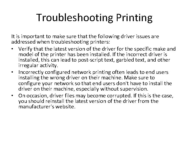 Troubleshooting Printing It is important to make sure that the following driver issues are