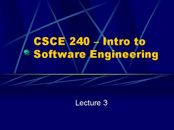 CSCE 240 – Intro to Software Engineering Lecture 3 