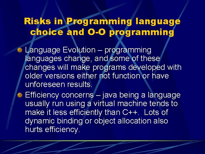 Risks in Programming language choice and O-O programming Language Evolution – programming languages change,