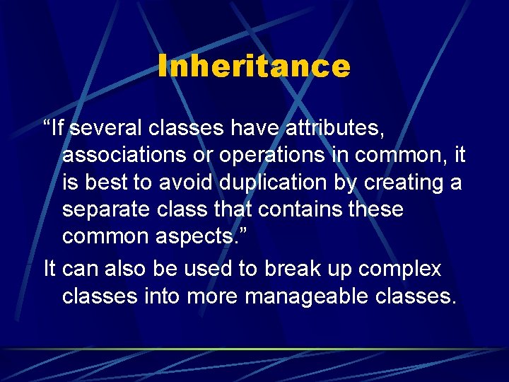 Inheritance “If several classes have attributes, associations or operations in common, it is best