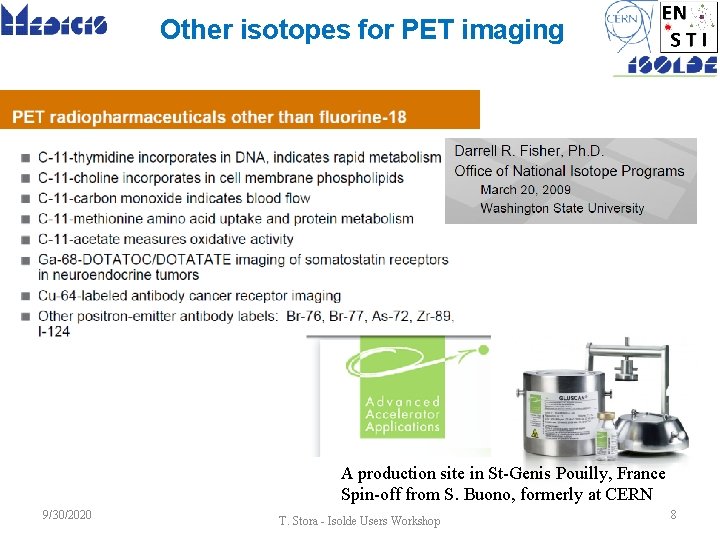 Other isotopes for PET imaging A production site in St-Genis Pouilly, France Spin-off from