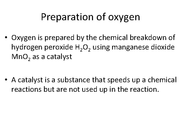 Preparation of oxygen • Oxygen is prepared by the chemical breakdown of hydrogen peroxide Preparation of oxygen • Oxygen is prepared by the chemical breakdown of hydrogen peroxide